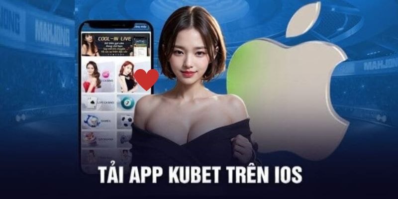 Hướng dẫn newbie quy trình tải app Kubet về Iphone